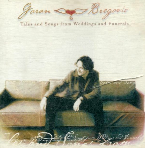 Tales And Songs From Weddings And Funerals - Goran Bregovic - CD
