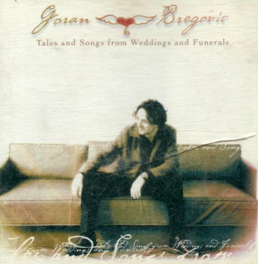 Tales And Songs From Weddings And Funerals - Goran Bregovic - CD