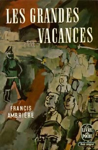 Les grandes vacances - Francis Ambrière - Livre