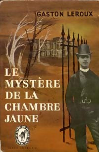 Le mystère de la chambre jaune - Gaston Leroux - Livre