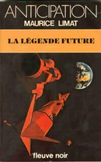 La légende future - Maurice Limat - Livre