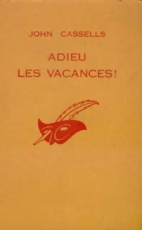 Adieu les vacances ! - John Cassells - Livre