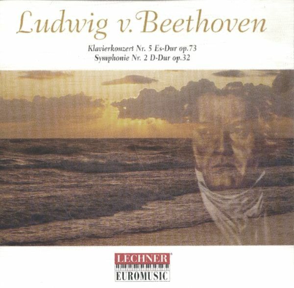 Ludwig van Beethoven - Klavierkonzert Nr. 5 Es-Dur Op.73 / Symphonie Nr. 2 D-Dur Op.32 - Ludwig van Beethoven - CD