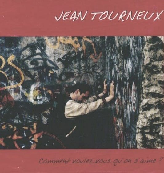 Comment Voulez-Vous Qu'On S'Aime - TOURNEUX, JEAN - CD