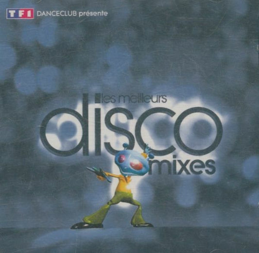 Les meilleurs disco mixes - Artistes Divers - CD
