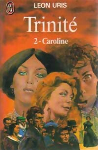 Trinité Tome II : Caroline - Léon Uris - Livre
