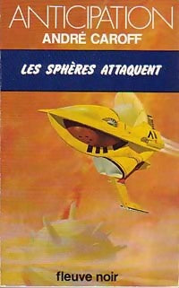 Les sphères attaquent - André Caroff - Livre
