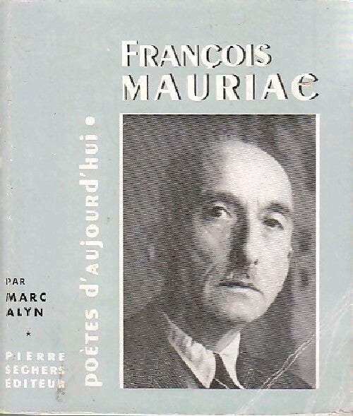 François Mauriac - Marc Alyn - Livre