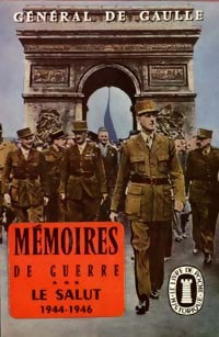 Mémoires de Guerre Tome III : Le salut (1944-1946) - Général Charles De Gaulle, De Gaulle - Livre