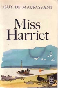 Miss Harriet - Guy De Maupassant - Livre