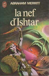 La nef d'Ishtar - Abraham Merritt - Livre