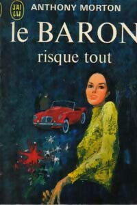 Le baron risque tout - Anthony Morton - Livre