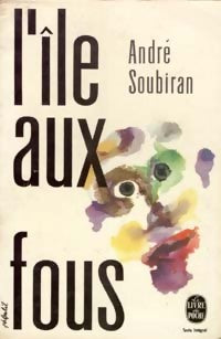 L'île aux fous - André Soubiran - Livre