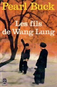 La terre chinoise Tome II : Les fils de Wang Lung - Pearl Buck - Livre