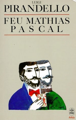 Feu Mathias Pascal - Luigi Pirandello - Livre