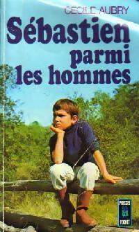 Sébastien parmi les hommes - Cécile Aubry - Livre