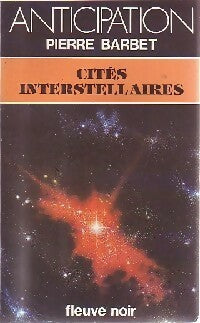 Cités interstellaires - Pierre Barbet - Livre