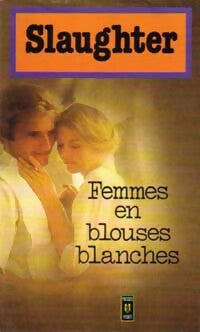 Femmes en blouse blanche - Frank Gill Slaughter - Livre