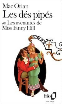 Les dés pipés ou les aventures de Miss Fanny Hill - Pierre Mac Orlan - Livre