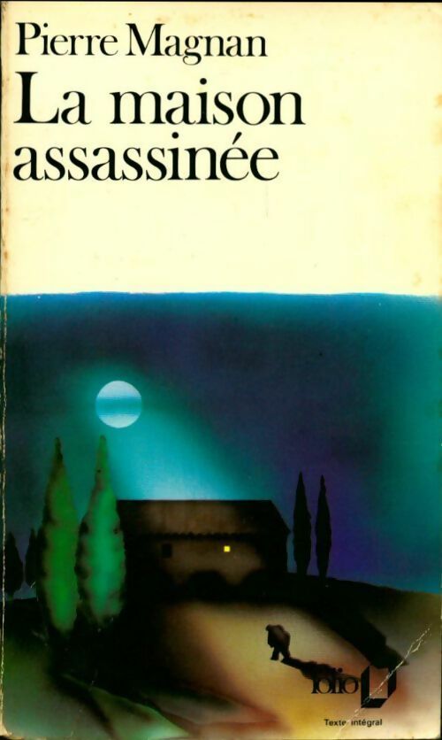 La maison assassinée - Pierre Magnan - Livre