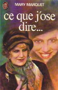 Ce que j'ose dire... - Mary Marquet - Livre