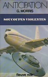 Soucoupes violentes - Gilles Morris - Livre