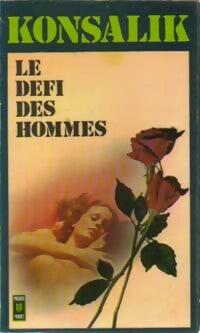 Le défi des hommes - Heinz G. Konsalik - Livre