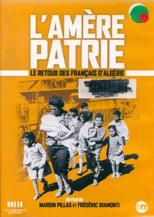 L'Amère Patrie : Le Retour des français d'Algérie - Frédéric Biamonti, Marion Pillas - DVD