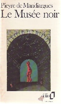 Le musée noir - André Pieyre De Mandiargues - Livre