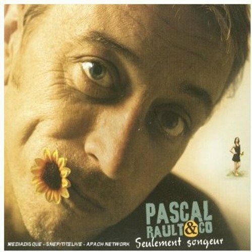 Pascal Rault & CO - Seulement songeur - Pascal Rault - CD