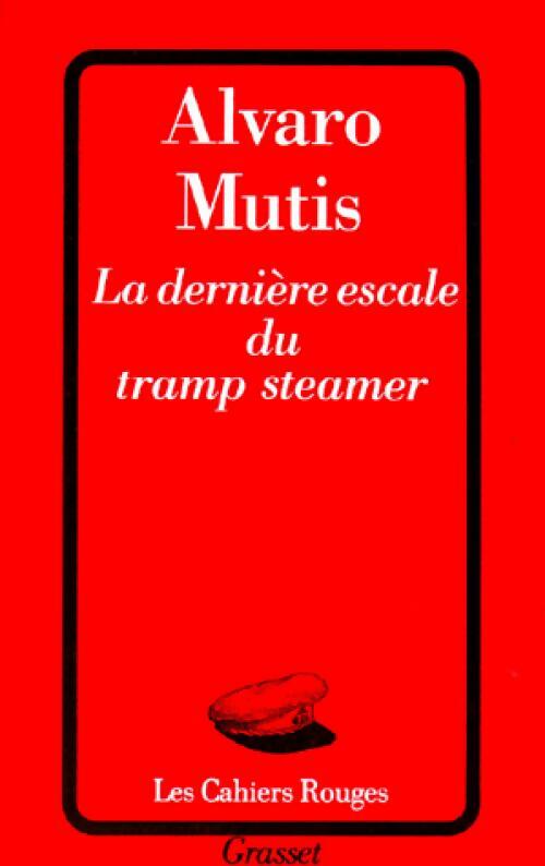 La Dernière Escale du tramp steamer - Alvaro Mutis - Livre