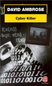 Cyber killer - David Ambrose - Livre