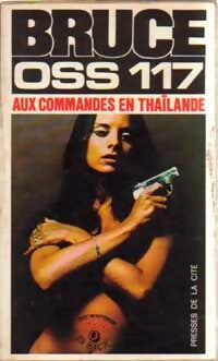 OSS 117 aux commandes en Thaïlande - Josette Bruce - Livre