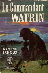 Le commandant Watrin - Armand Lanoux - Livre