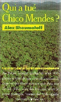Qui a tué Chico Mendes ? - Alex Shoumatoff - Livre