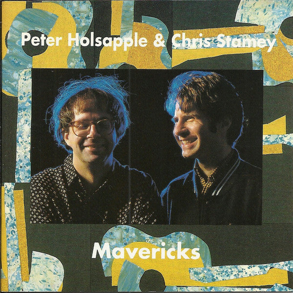 Peter Holsapple And Chris Stamey - Mavericks - Peter Holsapple And Chris Stamey - CD