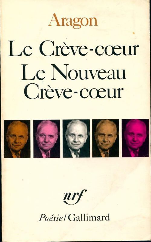 Le crève-coeur / Le nouveau crève-coeur - Louis Aragon - Livre