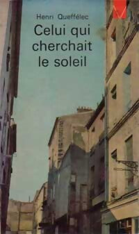 Celui qui cherchait le soleil - Henri Quéffelec - Livre