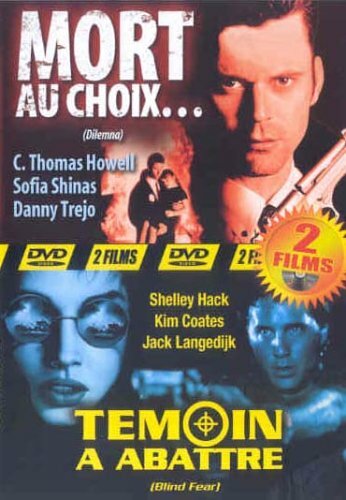 Mort au choix... (Dilemma) / Témoin à abattre (Blind Fear) - Tom Berry, Eric Larsen, Eric Louzil, Alan Smithee - DVD