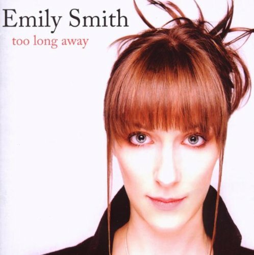 Too Long Away - Emily Smith - CD
