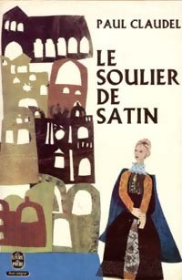 Le soulier de satin - Paul Claudel - Livre