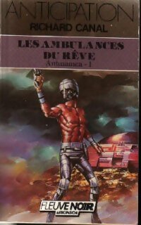 Animamea Tome I : Les ambulances du rêve - Richard Canal - Livre