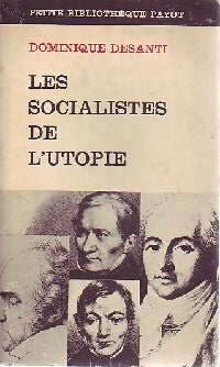 Les socialistes de l'utopie - Jacques Desanti - Livre