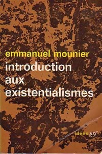 Introduction aux existentialismes - Emmanuel Mounier - Livre