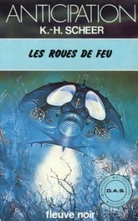 Les roues de feu - Karl Herbert Scheer - Livre