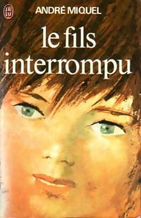 Le fils interrompu - André Miquel - Livre