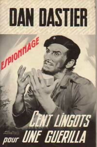 Cent lingots pour une guérilla - Dan Dastier - Livre