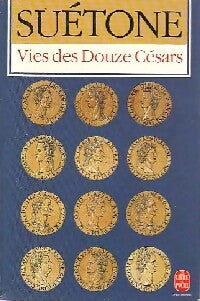 Vies des douze Césars - Caius Silentius Tranquillus Suétone - Livre