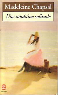 Une soudaine solitude - Madeleine Chapsal - Livre