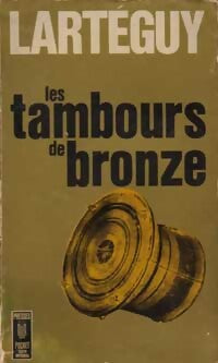 Les tambours de bronze - Jean Lartéguy - Livre